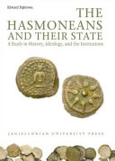 The Hasmoneans and their state : a study in history, ideology, and the institutions
