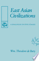 East Asian Civilizations : : A Dialogue in Five Stages /
