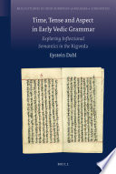Time, tense and aspect in early Vedic grammar : exploring inflectional semantics in the Rigveda /