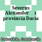 Severus Alexander şi provincia Dacia