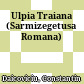 Ulpia Traiana : (Sarmizegetusa Romana)