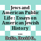 Jews and American Public Life : : Essays on American Jewish History and Politics /
