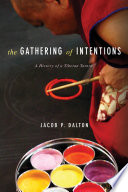 The Gathering of Intentions : : A History of a Tibetan Tantra /