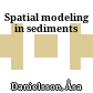Spatial modeling in sediments