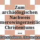 Zum archäologischen Nachweis merowingerzeitlichen Christentums in Bayern