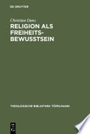 Religion als Freiheitsbewußtsein : : Eine Studie zur Theologie als Theorie der Konstitutionsbedingungen individueller Subjektivität bei Paul Tillich /