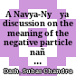 A Navya-Nyāya discussion on the meaning of the negative particle nañ : a study of the Nañvādakārikā of Udayana