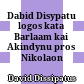 Δαβίδ Δισυπάτου λόγος κατά Βαρλαάμ και Ακινδύνου προς Νικόλαον Καβάσιλαν<br/>Dabid Disypatu logos kata Barlaam kai Akindynu pros Nikolaon Kabasilan