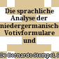 Die sprachliche Analyse der niedergermanischen Votivformulare und Dedikantennamen
