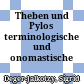 Theben und Pylos : terminologische und onomastische Korrespondenzen?