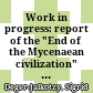 Work in progress: report of the "End of the Mycenaean civilization" project for the years of 1999-2001