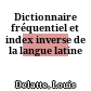 Dictionnaire fréquentiel et index inverse de la langue latine