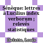 Sénèque: lettres à Lucilius : index verborum ; relevés statistiques