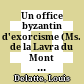 Un office byzantin d'exorcisme : (Ms. de la Lavra du Mont Athos, 20)