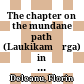 The chapter on the mundane path (Laukikamārga) in the Śrāvakabhūmi : a trilingual edition (Sanskrit, Tibetan, Chinese), annotated translation, and introductory study