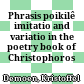 Phrasis poikilê : imitatio and variatio in the poetry book of Christophoros Mitylenaios