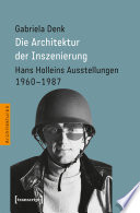 Die Architektur der Inszenierung : : Hans Holleins Ausstellungen 1960-1987 /