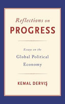 Reflections on progress : : essays on the global political economy /