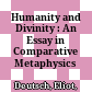 Humanity and Divinity : : An Essay in Comparative Metaphysics /