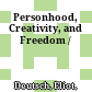 Personhood, Creativity, and Freedom /