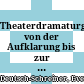 Theaterdramaturgien von der Aufklarung bis zur Gegenwart /