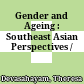 Gender and Ageing : : Southeast Asian Perspectives /