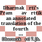 Dharmakīrti's Pramāṇavārttika : an annotated translation of the fourth chapter (parārthānumāna)