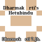 Dharmakīrti's Hetubinduḥ