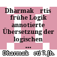 Dharmakīrtis frühe Logik : annotierte Übersetzung der logischen Teile von Pramāṇavārttika 1 mit der Vṛtti