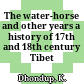 The water-horse and other years : a history of 17th and 18th century Tibet