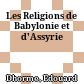 Les Religions de Babylonie et d'Assyrie