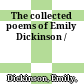 The collected poems of Emily Dickinson /