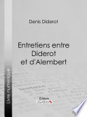 Entretiens entre Diderot et d'Alembert /