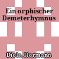 Ein orphischer Demeterhymnus