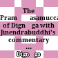 The Pramāṇasamuccayavṛtti of Dignāga : with Jinendrabuddhi's commentary : chapter five, anyāpoha-parīkṣā : Tibetan text with Sanskrit fragments