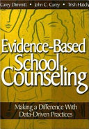 Evidence-based school counseling : : making a difference with data-driven practices /