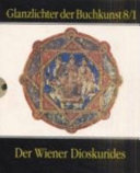 Der Wiener Dioskurides : Codex medicus graecus 1 der Österreichischen Nationalbibliothek