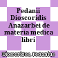 Pedanii Dioscoridis Anazarbei de materia medica libri quinque