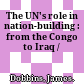The UN's role in nation-building : : from the Congo to Iraq /