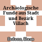 Archäologische Funde aus Stadt und Bezirk Villach