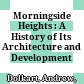 Morningside Heights : : A History of Its Architecture and Development /