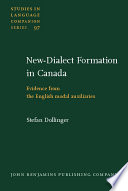 New-dialect formation in Canada : evidence from the English modal auxiliaries /