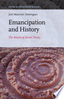 Emancipation and history : the return of social theory /