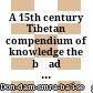 A 15th century Tibetan compendium of knowledge : the bśad mdzod yid bzhin nor bu