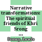 Narrative transformations: The spiritual friends of Khri Srong Ide brtsan