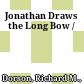 Jonathan Draws the Long Bow /