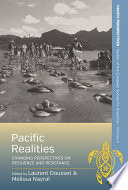 Pacific Realities : : Changing Perspectives on Resilience and Resistance.
