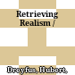 Retrieving Realism /