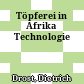 Töpferei in Afrika : Technologie