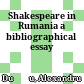 Shakespeare in Rumania : a bibliographical essay